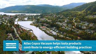 Atlas Copco GHS VSD+ vacuum pumps help Isola contribute to energy efficient building practices