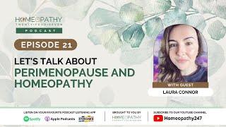 Episode 21: Let's Talk About Perimenopause and Homeopathy with Laura Connor