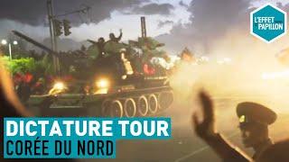 Corée du Nord : Dictature Tour - L’Effet Papillon