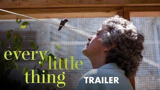 Every Little Thing – Official Trailer