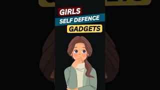 ये Gadgets हर लड़की के पास होने चाहिए #selfdefensegadgets