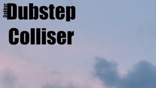 Dubstep Colliser - by:Dakker (Groovepad Mix)