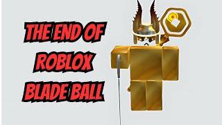 END OF ROBLOX BLADE BALL?!(Roblox Blade Ball drama)