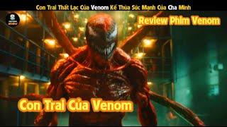 Con Trai Venom Xuất Hiện Siêu M.á.u Chiến Sức Mạnh Vượt Trội Hơn Cha Mình [Review Phim: Venom]