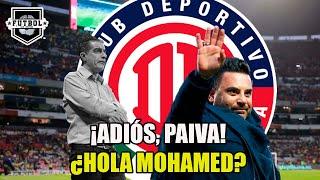  ÚLTIMA HORA | ¡RENATO PAIVA ESTÁ FUERA DEL TOLUCA! ¿MOHAMED LISTO? | NOTICIAS LIGA MX