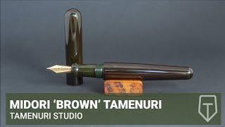 Midori 'Brown' Tamenuri - story behind new series of urushi pens