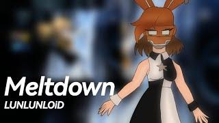 [LUNLUNLOiD] Meltdown [Pocket Singerカバー]