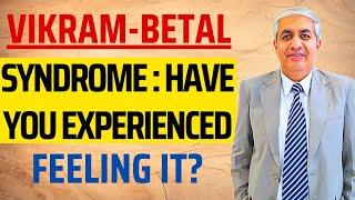 Vikram Betaal Syndrome | An Interesting Phenomenon Which Can Change Society