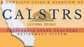 CALSTRS Explained | A Complete Guide & Overview of The California State Teachers Retirement System