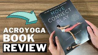 Move, Connect, Play - The Art and Science of Acroyoga - Book Review