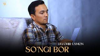 Javohir Usmon  - So'ngi bor