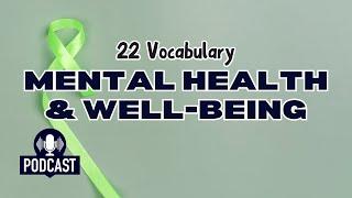 Podcast: 22 Vocabulary Words for Mental Health and Well-Being