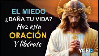 ¿EL MIEDO DAÑA TU VIDA? ¡HAZ ESTA ORACIÓN Y LIBÉRATE YA MISMO!