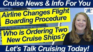 CRUISE NEWS! World Cruise Itinerary Change! Two New Ships Ordered! Flight Boarding Process Change