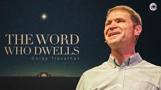 The Word who Dwells | Sermon