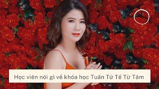 Cảm nhận học viên khi tham gia khóa học của Tuấn Tử Tế Từ Tâm