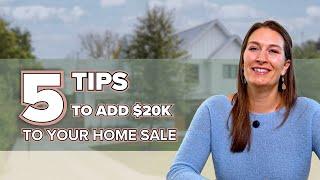 How These 5 Tips Can Add $20K to Your Home Sale