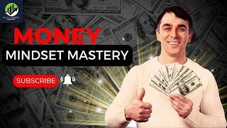 Money Mindset Mastery | For Financial Life And Businesses