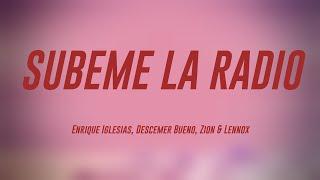 SUBEME LA RADIO - Enrique Iglesias, Descemer Bueno, Zion & Lennox (Lyrics Version) 