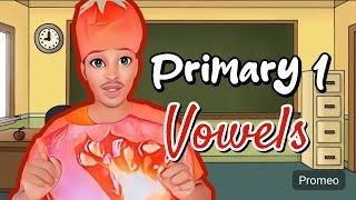 Primary 1 - Unit 2 At School - Lesson 6 - Vowels