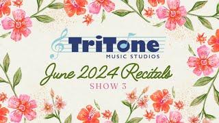 TriTone Music Studios June 2024 Recitals Show 3