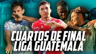 ASI QUEDARON LOS CUARTOS DE FINAL DE LA LIGA NACIONAL DE GUATEMALA | ROJOS, XELA Y CREMAS ADENTRO