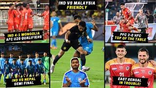 India vs Malaysia Friendly|India U20 beat Mongolia(4-1)|India vs Nepal Semifinal|Punjab FC on TOP