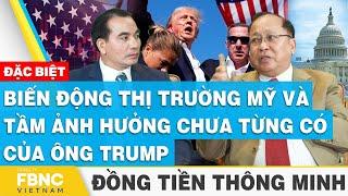 Biến động thị trường Mỹ và tầm ảnh hưởng chưa từng có của ông Trump | Đồng tiền thông minh | FBNC