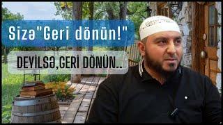 Sizə"Geri dönün ! " deyilsə, geri dönün .Bu Allah yanında sizin üçün daha təmiz bir davranışdır.