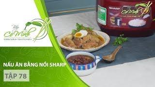 Bếp Cô Minh | Tập 78 - THỬ 5 MÓN ĂN CÙNG NỒI CƠM ĐIỆN SHARP