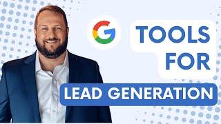 Use Google Tools for Lead Generation: Digital Marketing Tips with Chris Dreyer