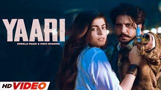 Yaari (HD Video) | Korala Maan | Ft, Mahi Sharma | New Punjabi Songs 2024 | New Punjabi Songs 2024