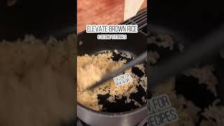 How to Elevate Brown Rice