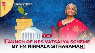 FM Nirmala Sitharaman launches NPS Vatsalya Scheme | Live