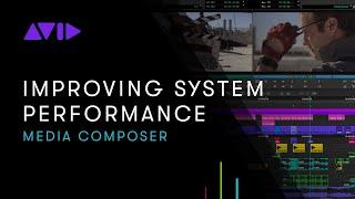 WEBINAR: Media Composer — Improving System Performance