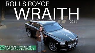 Rolls Royce Wraith Review 2014 | The Ultimate In-Depth Review