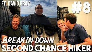 Backpacker Breakdowns #8: Second Chance Hiker (Ft. David Gray)