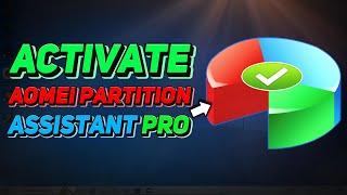 How to Activate AOMEI Partition Assistant Pro (Tutorial)