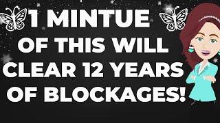 1 min for this will clear 12 years of blockages  Abraham Hicks 2024