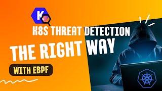 Threat Detection For k8s The RIGHT Way