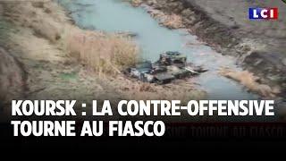 Koursk : la contre-offensive tourne au fiasco｜LCI