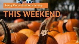 Family Friendly Adventures in Indy with Kids | October 16 -18, 2015