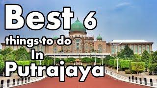 The Best 6 things to do in Putrajaya, Malaysia