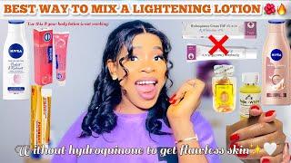 BEST WAY TO MIX A LIGHTENING BODY LOTION WITHOUT HYDROQUINONE TO GET A FLAWLESS SKIN +Tone your skin