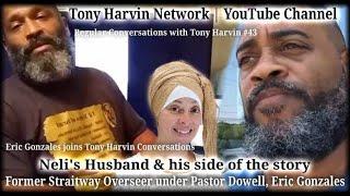 Pastor Dowell former Minister Eric Gonzales gives his side of the story | Convo with Tony Harvin #43