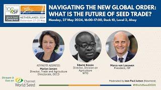 #WorldSeed2024: "Navigating the new global order: What is the future of seed trade?"