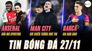 TIN NÓNG 27/11: ARSENAL GIẢI MÃ SPORTING, MAN CITY RƠI CHIẾN THẮNG KHÓ TIN, BARCA GIA HẠN GAVI