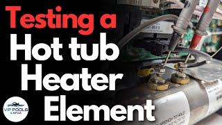 Testing a Hot Tub Heater Element | How to Test a Balboa Hot Tub Heater | Hot Tub Not Heating Up