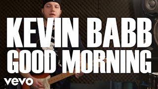 Kevin Babb - Good Morning