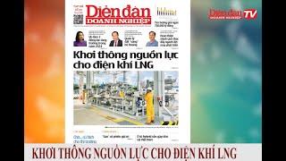 ĐIỂM BÁO NGÀY 06/12: Khơi thông nguồn lực cho điện khí LNG